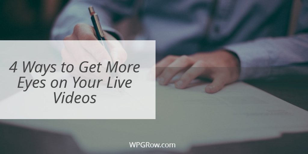 4 Ways to Get More Eyes on Your Live Videos -