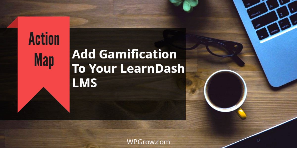 Add Gamification To Your LearnDash LMS -