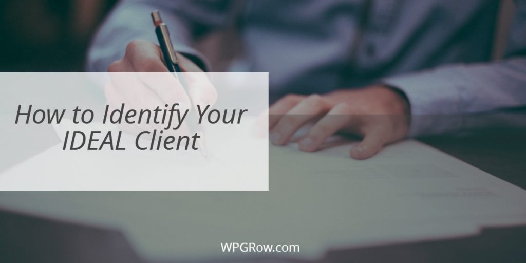 How to Identify Your IDEAL Client -