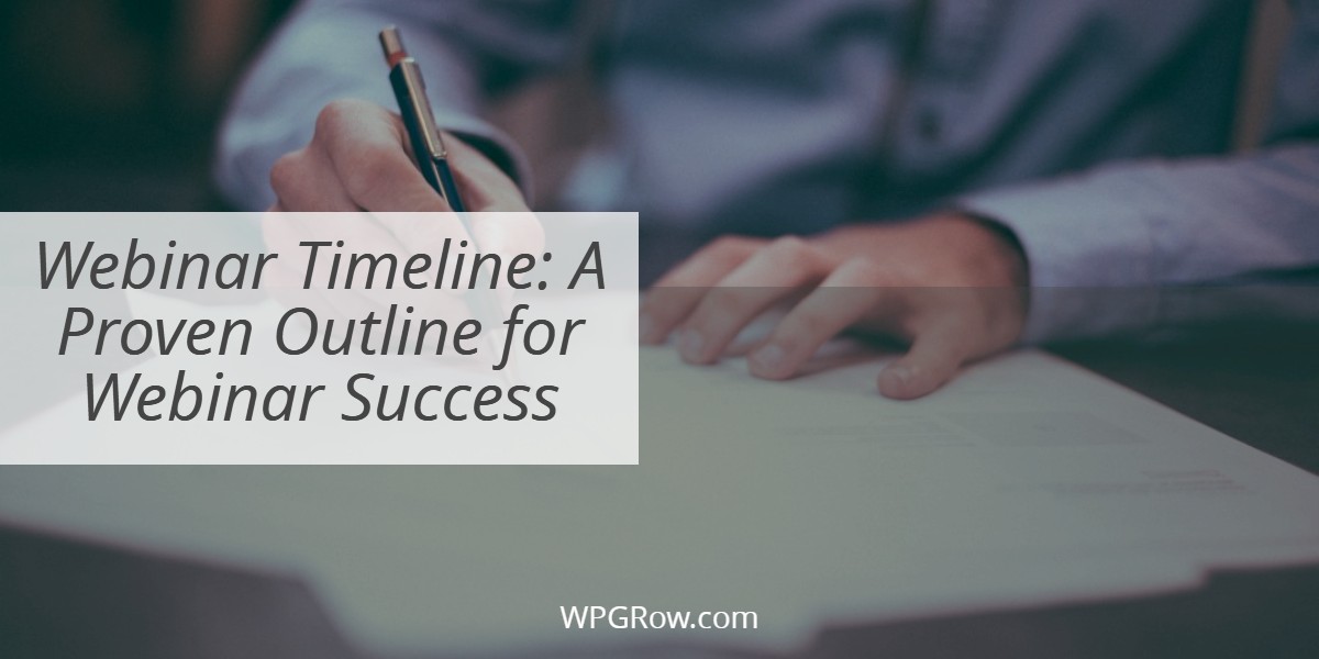 Webinar Timeline A Proven Outline for Webinar Success -
