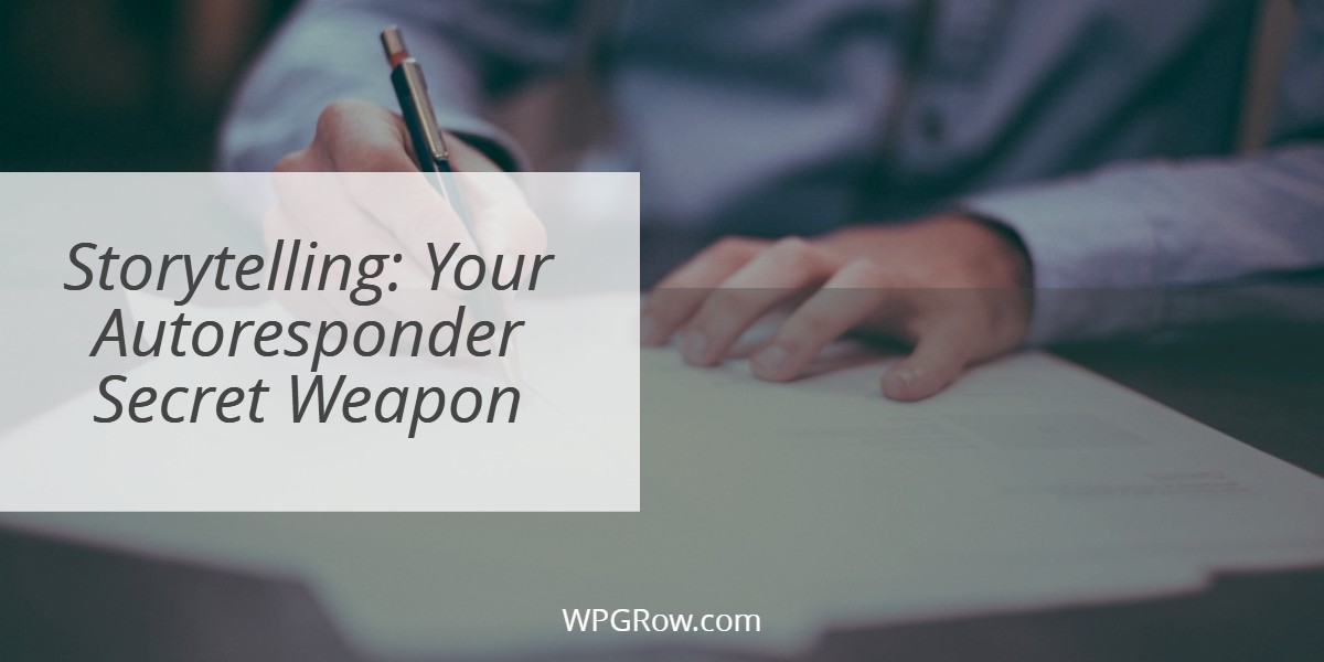 Storytelling Your Autoresponder Secret Weapon -